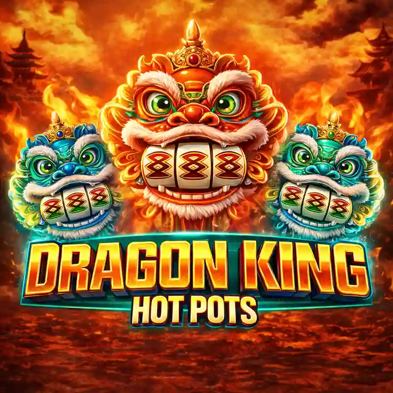 Dragon King Hot Pots Slot Game